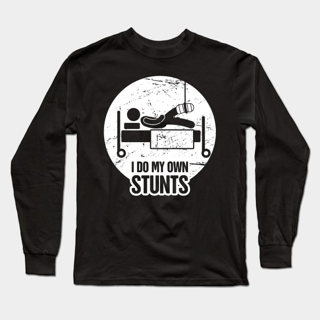 Stunts - Funny Broken Leg Get Well Soon Gift Long Sleeve T-Shirt by MeatMan